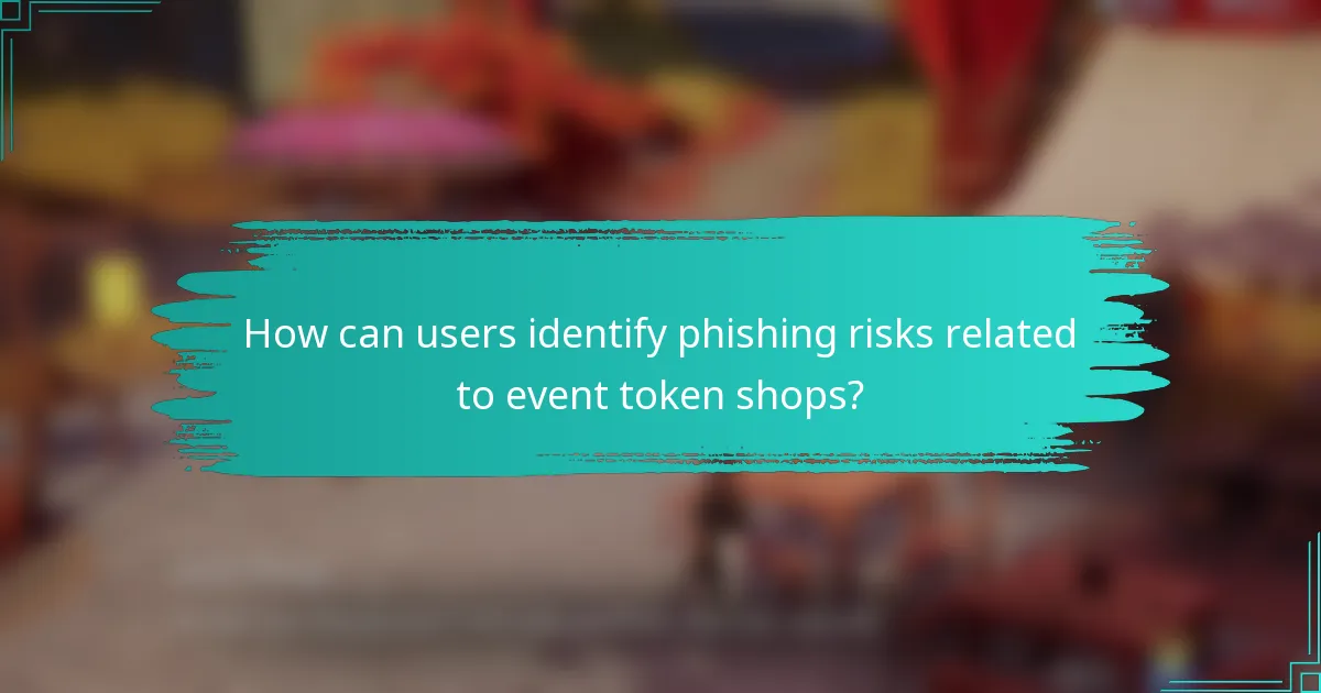 How can users identify phishing risks related to event token shops?