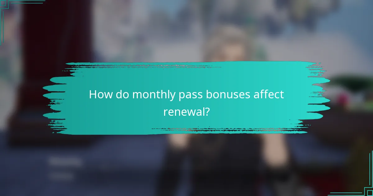 How do monthly pass bonuses affect renewal?