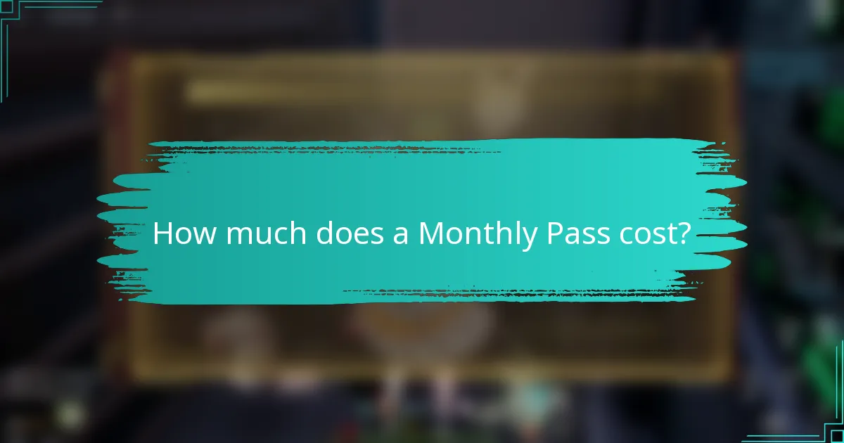 How much does a Monthly Pass cost?