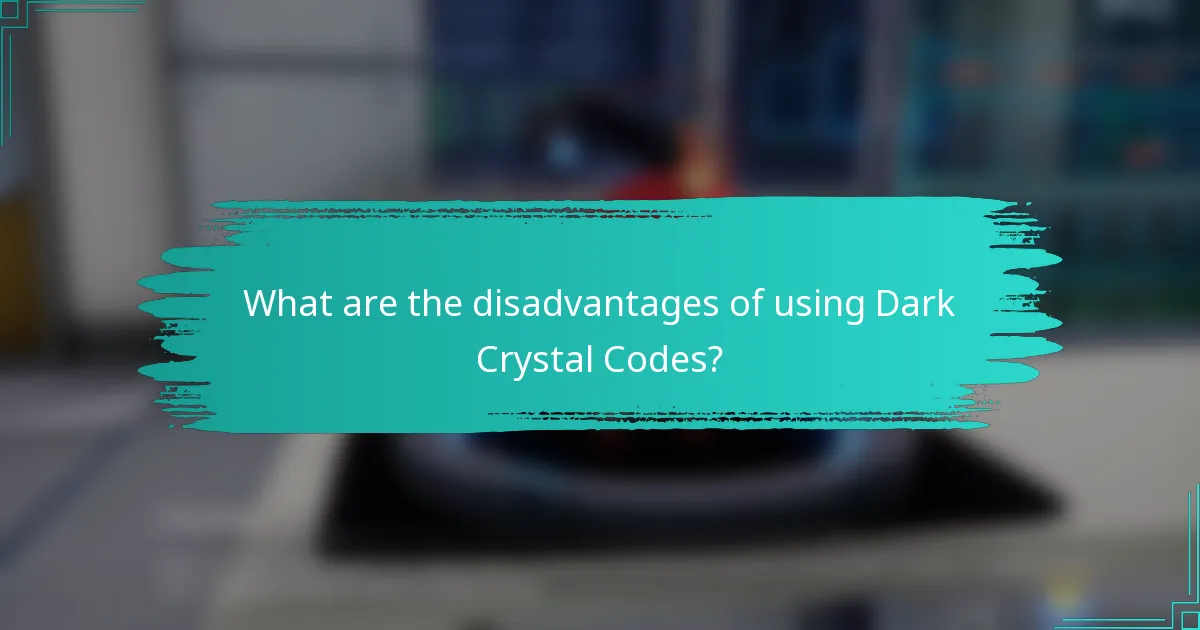 What are the disadvantages of using Dark Crystal Codes?