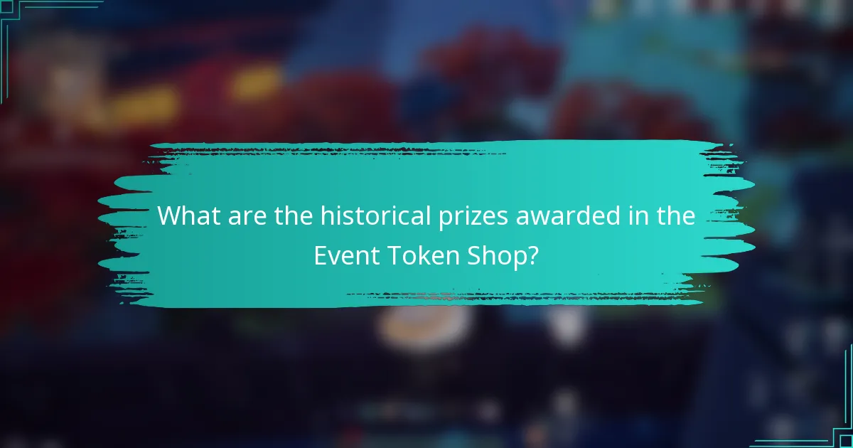 What are the historical prizes awarded in the Event Token Shop?