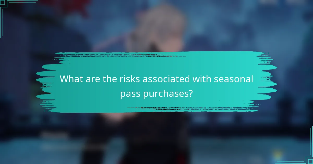 What are the risks associated with seasonal pass purchases?