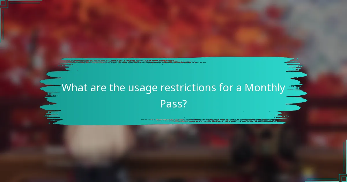 What are the usage restrictions for a Monthly Pass?