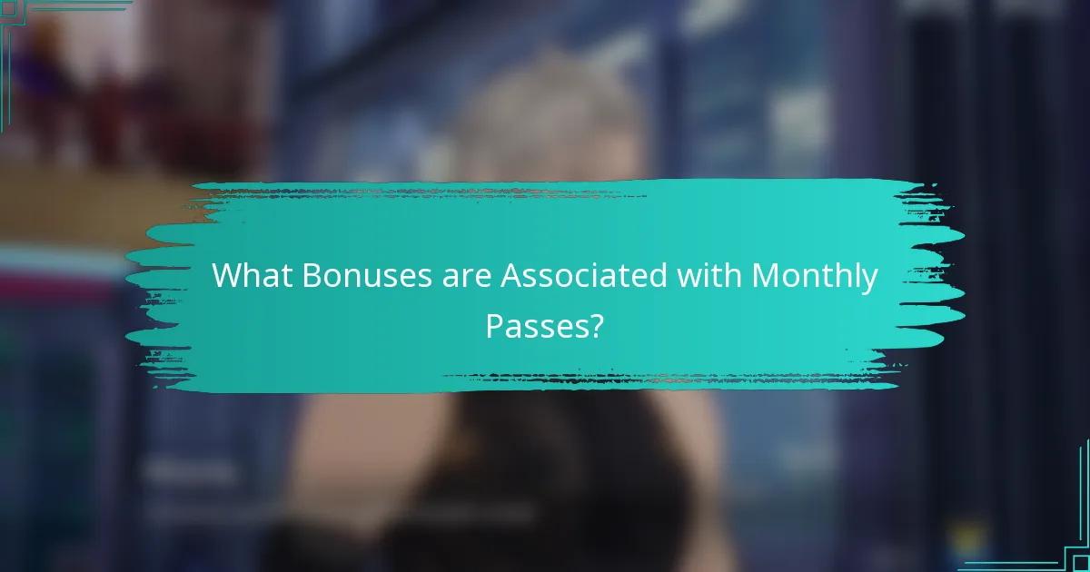 What Bonuses are Associated with Monthly Passes?