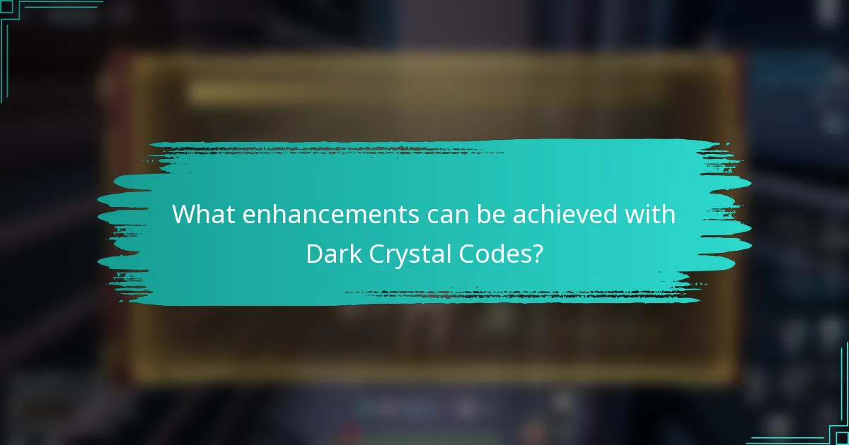 What enhancements can be achieved with Dark Crystal Codes?