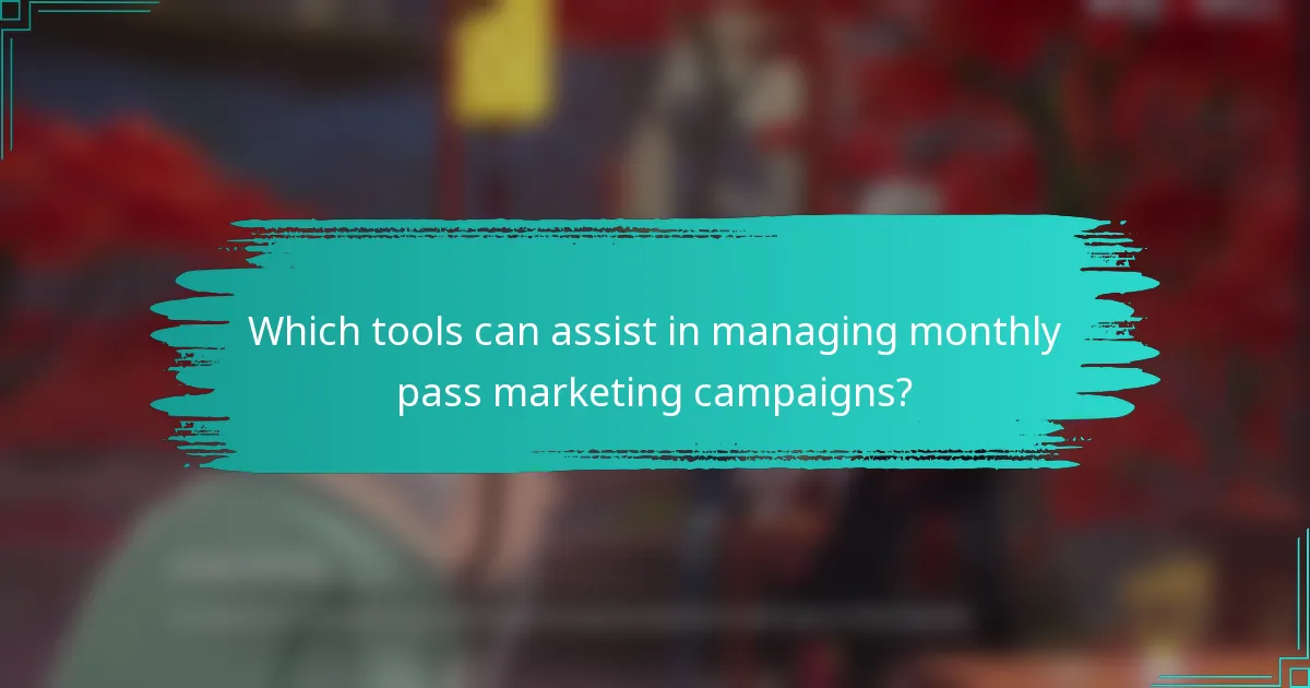 Which tools can assist in managing monthly pass marketing campaigns?